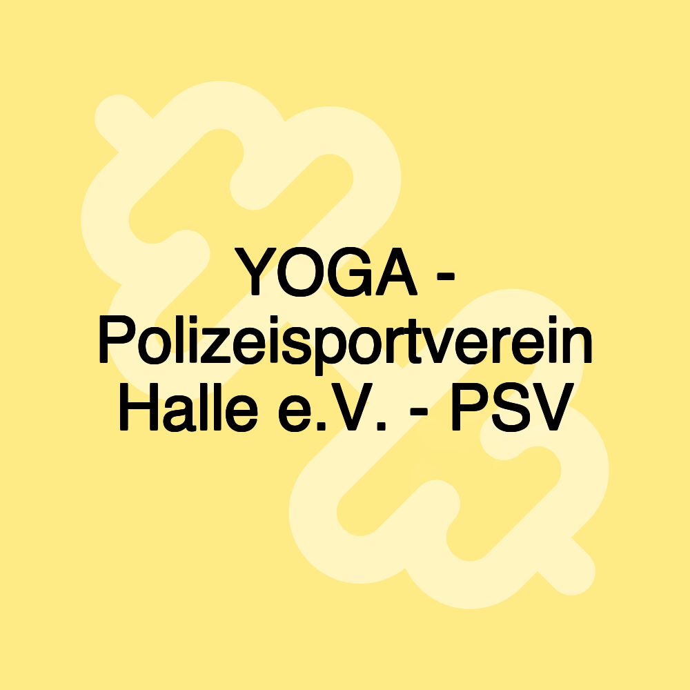 YOGA - Polizeisportverein Halle e.V. - PSV