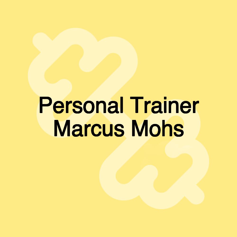 Personal Trainer Marcus Mohs