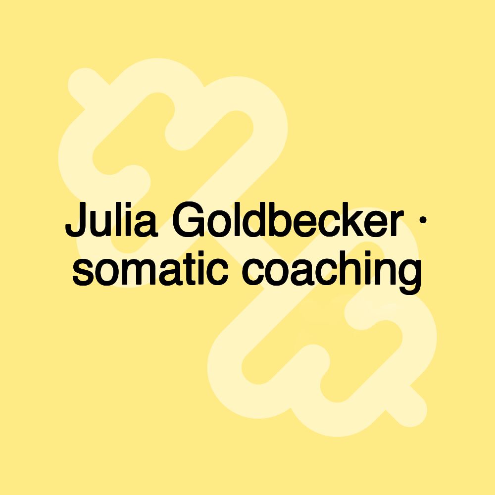 Julia Goldbecker · somatic coaching