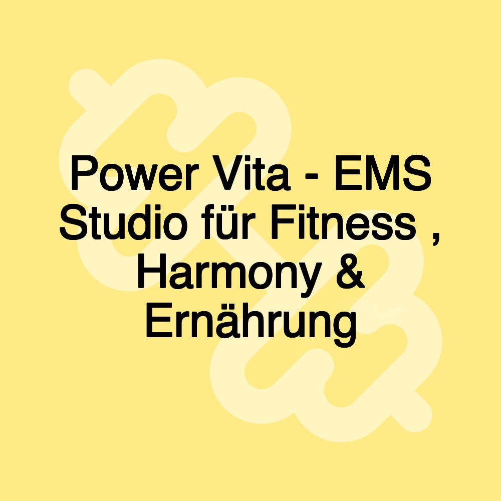 Power Vita - EMS Studio für Fitness , Harmony & Ernährung