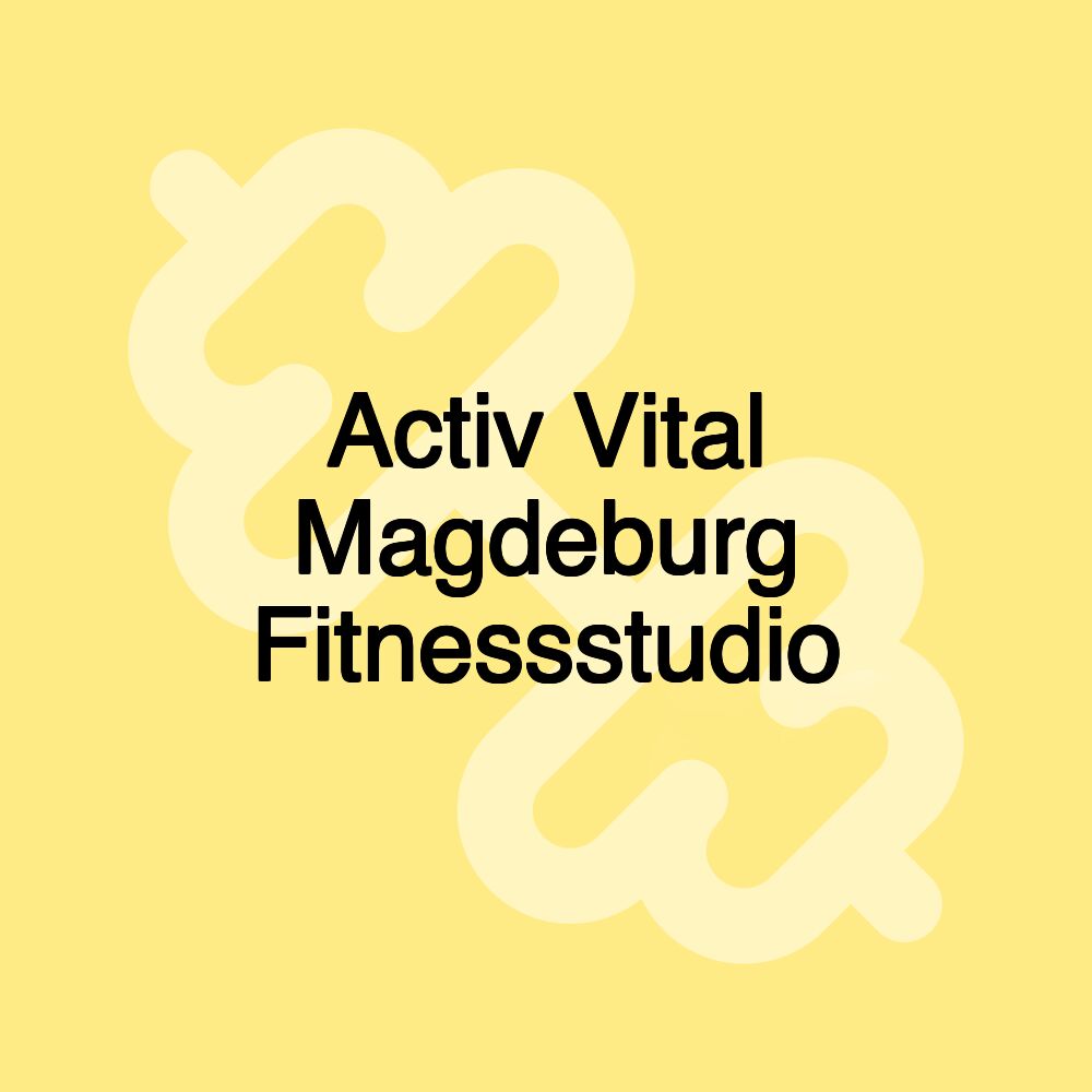 Activ Vital Magdeburg Fitnessstudio