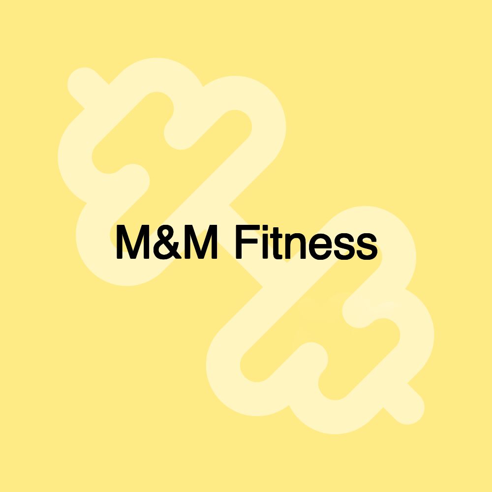 M&M Fitness