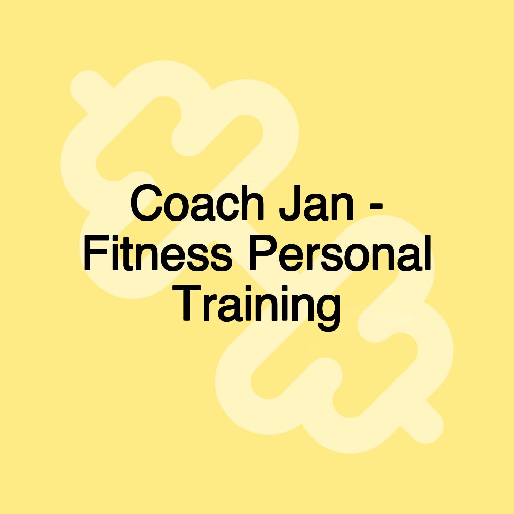 Coach Jan - Fitness Personal Training