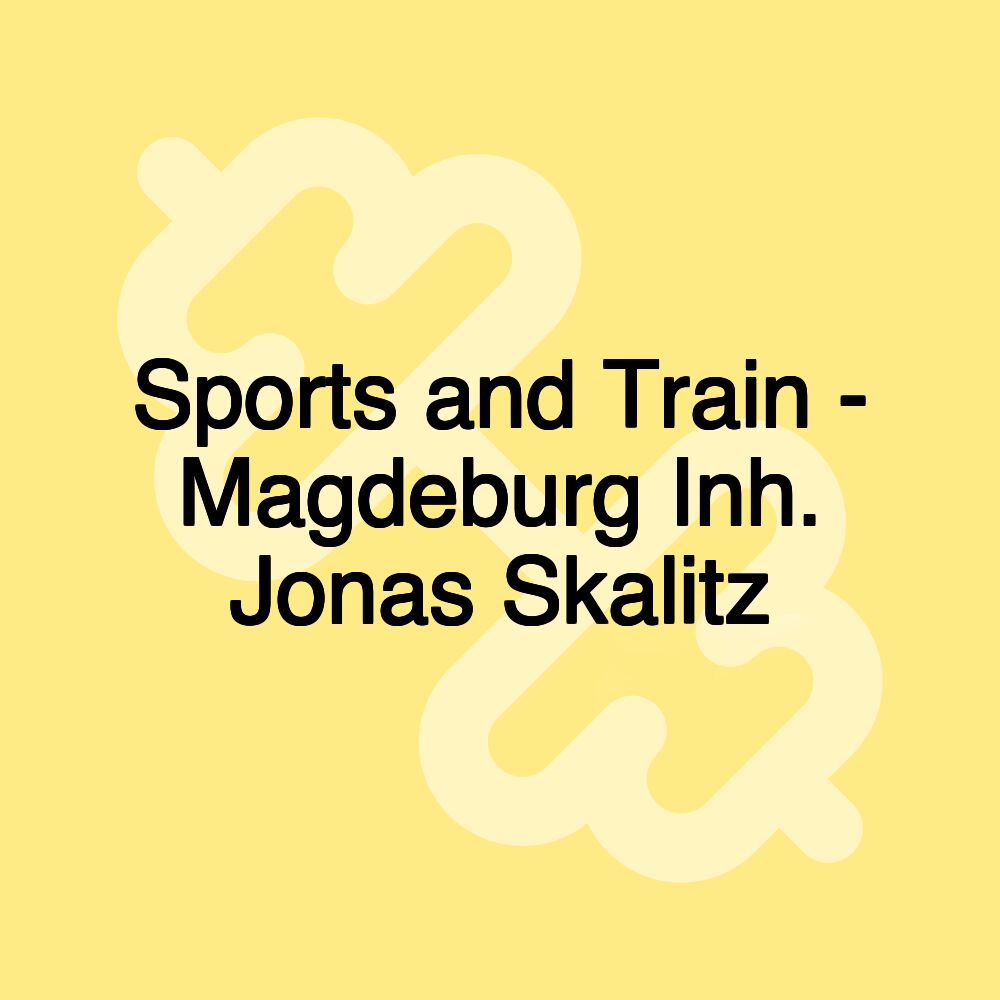 Sports and Train - Magdeburg Inh. Jonas Skalitz