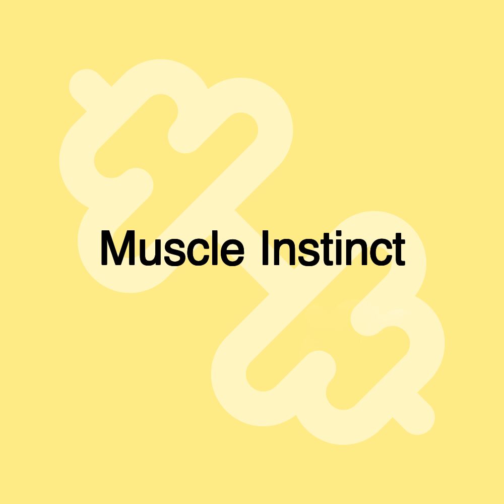 Muscle Instinct