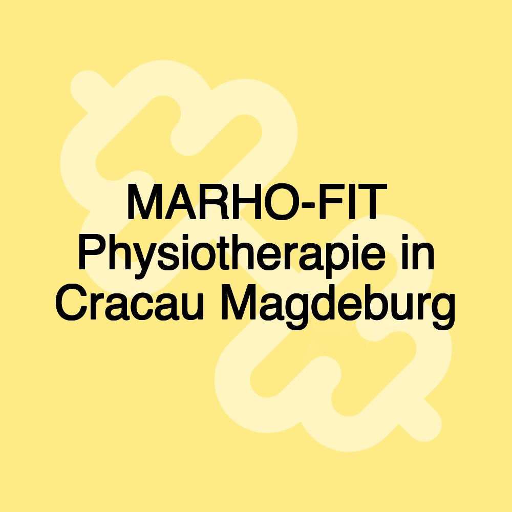 MARHO-FIT Physiotherapie in Cracau Magdeburg