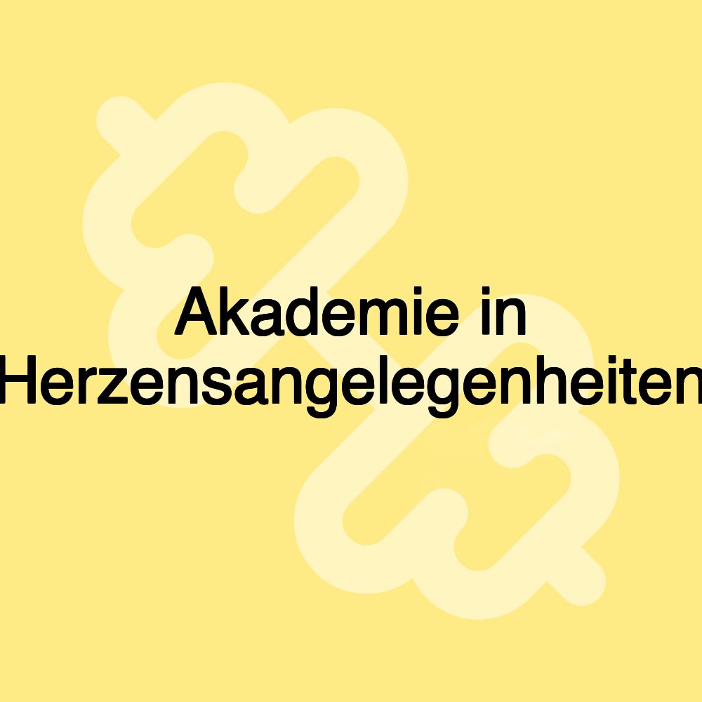 Akademie in Herzensangelegenheiten