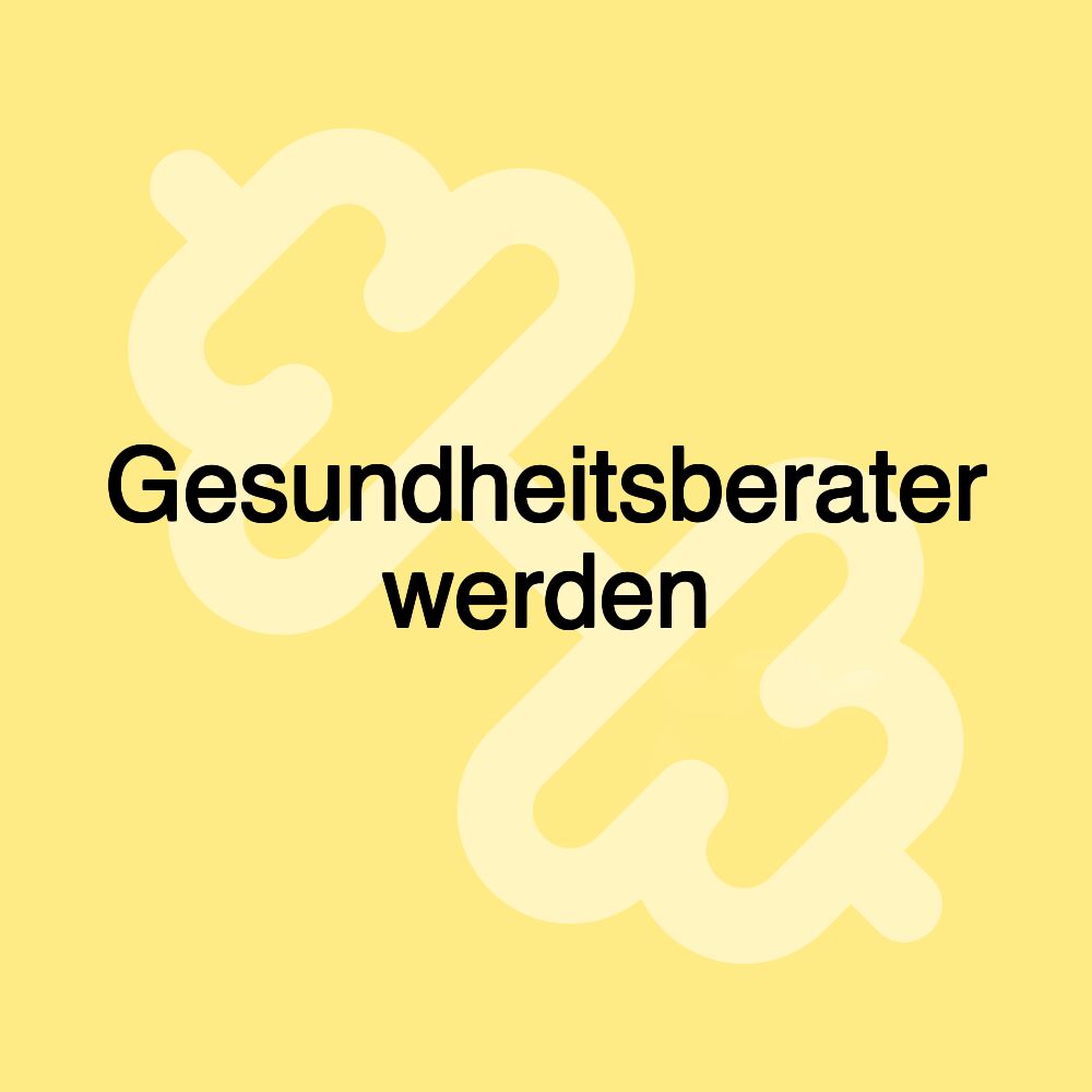 Gesundheitsberater werden