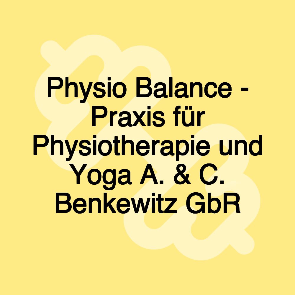 Physio Balance - Praxis für Physiotherapie und Yoga A. & C. Benkewitz GbR