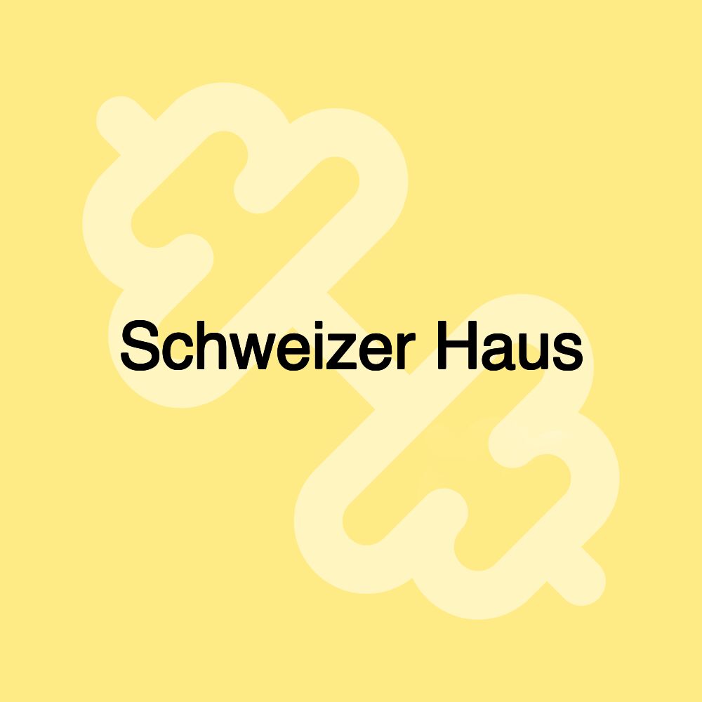 Schweizer Haus