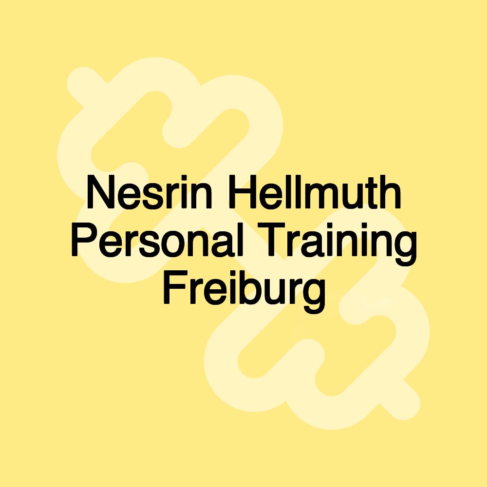 Nesrin Hellmuth Personal Training Freiburg