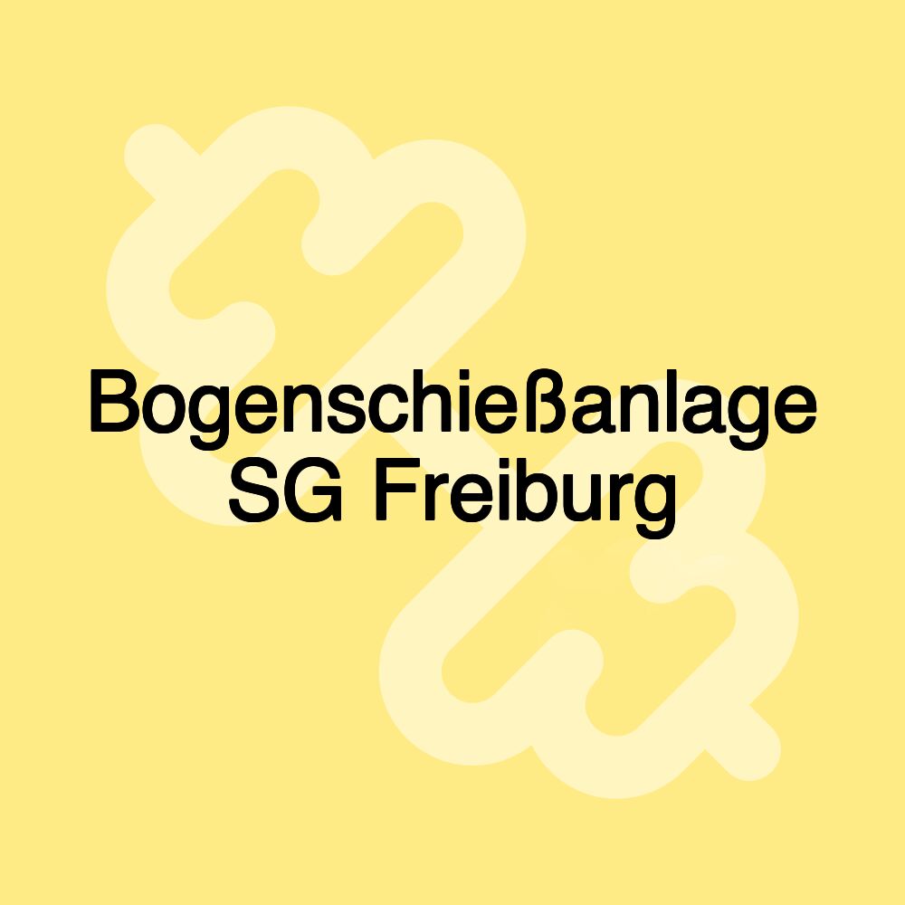 Bogenschießanlage SG Freiburg