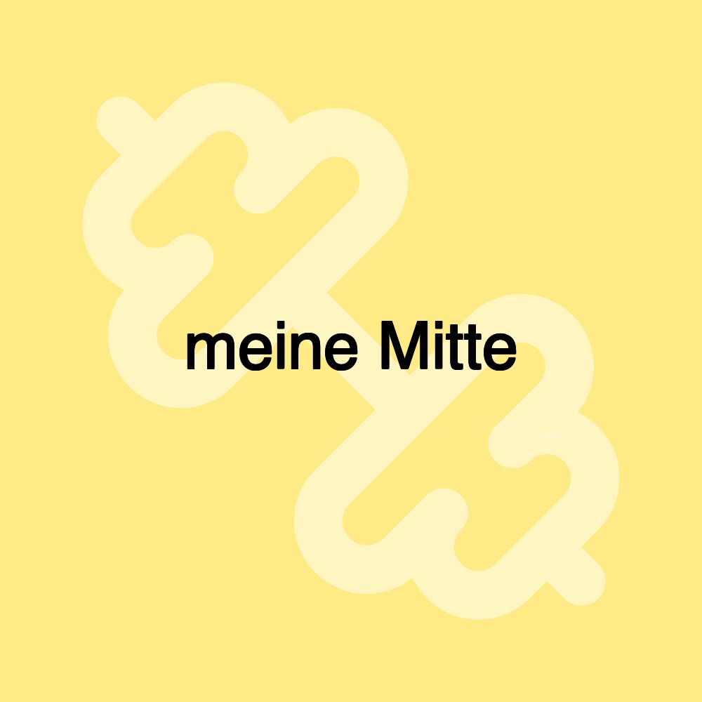 meine Mitte