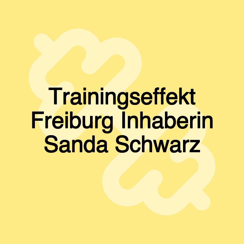 Trainingseffekt Freiburg Inhaberin Sanda Schwarz