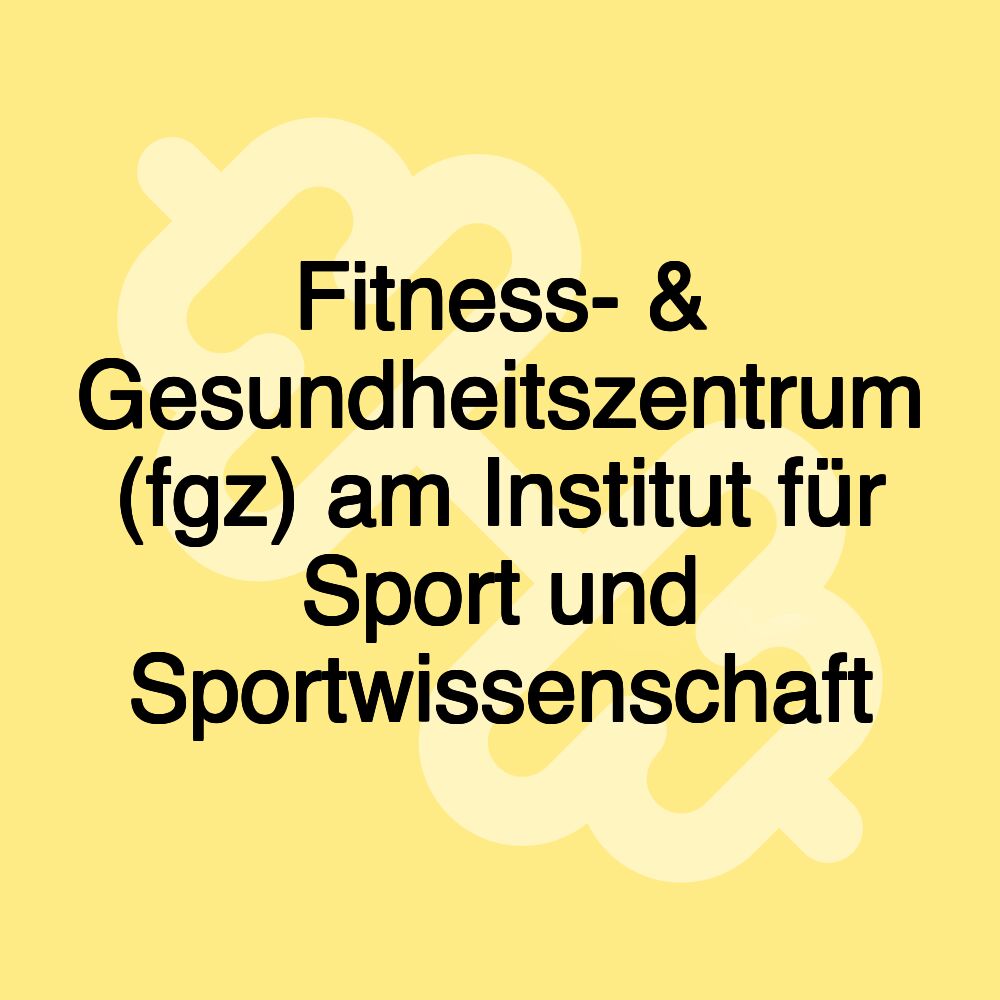 Fitness- & Gesundheitszentrum (fgz) am Institut für Sport und Sportwissenschaft