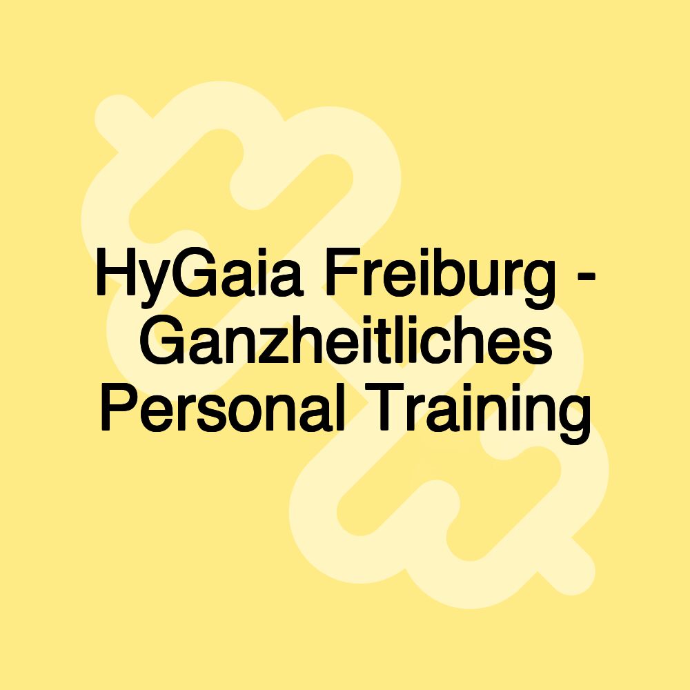 HyGaia Freiburg - Ganzheitliches Personal Training