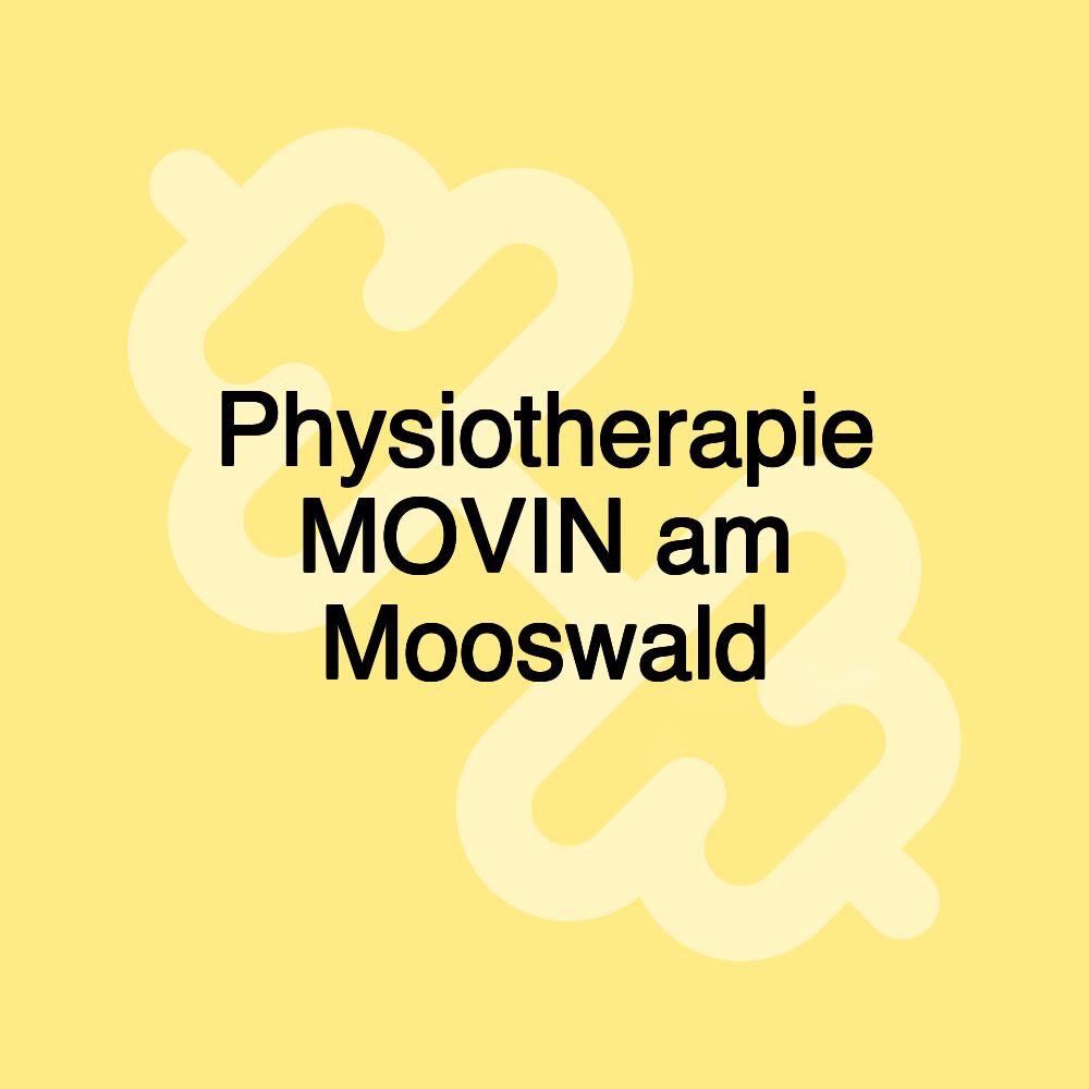 Physiotherapie MOVIN am Mooswald