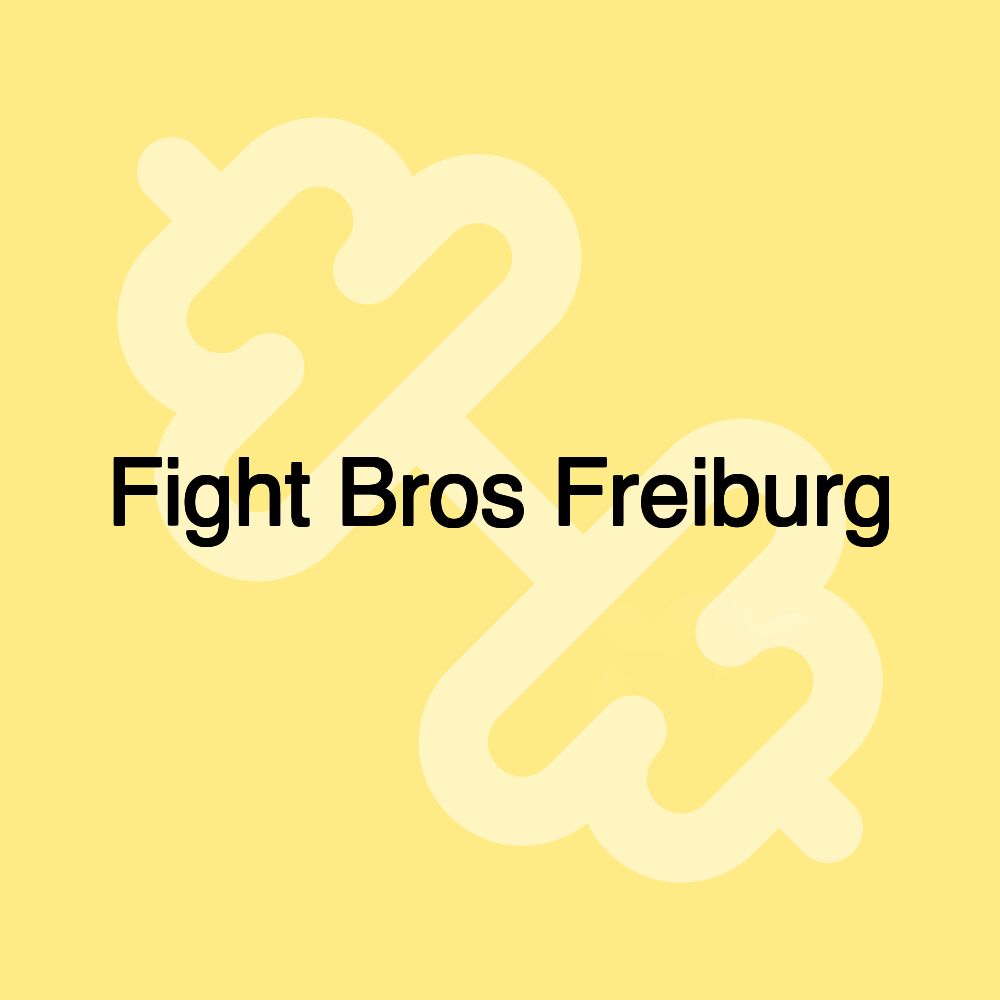 Fight Bros Freiburg