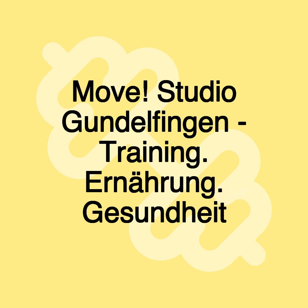 Move! Studio Gundelfingen - Training. Ernährung. Gesundheit