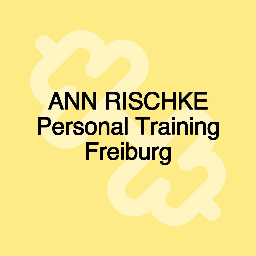 ANN RISCHKE Personal Training Freiburg