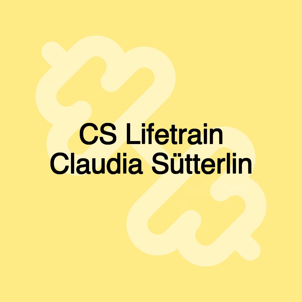 CS Lifetrain Claudia Sütterlin