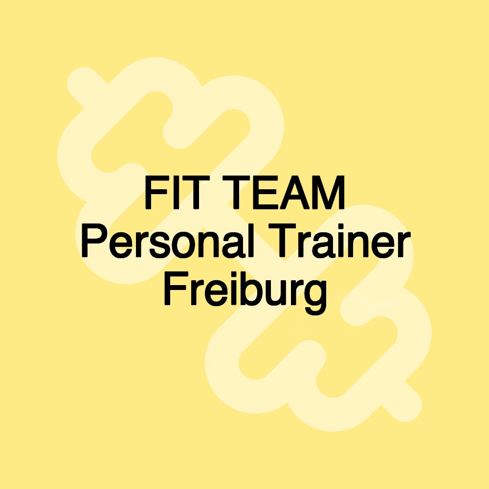 FIT TEAM Personal Trainer Freiburg