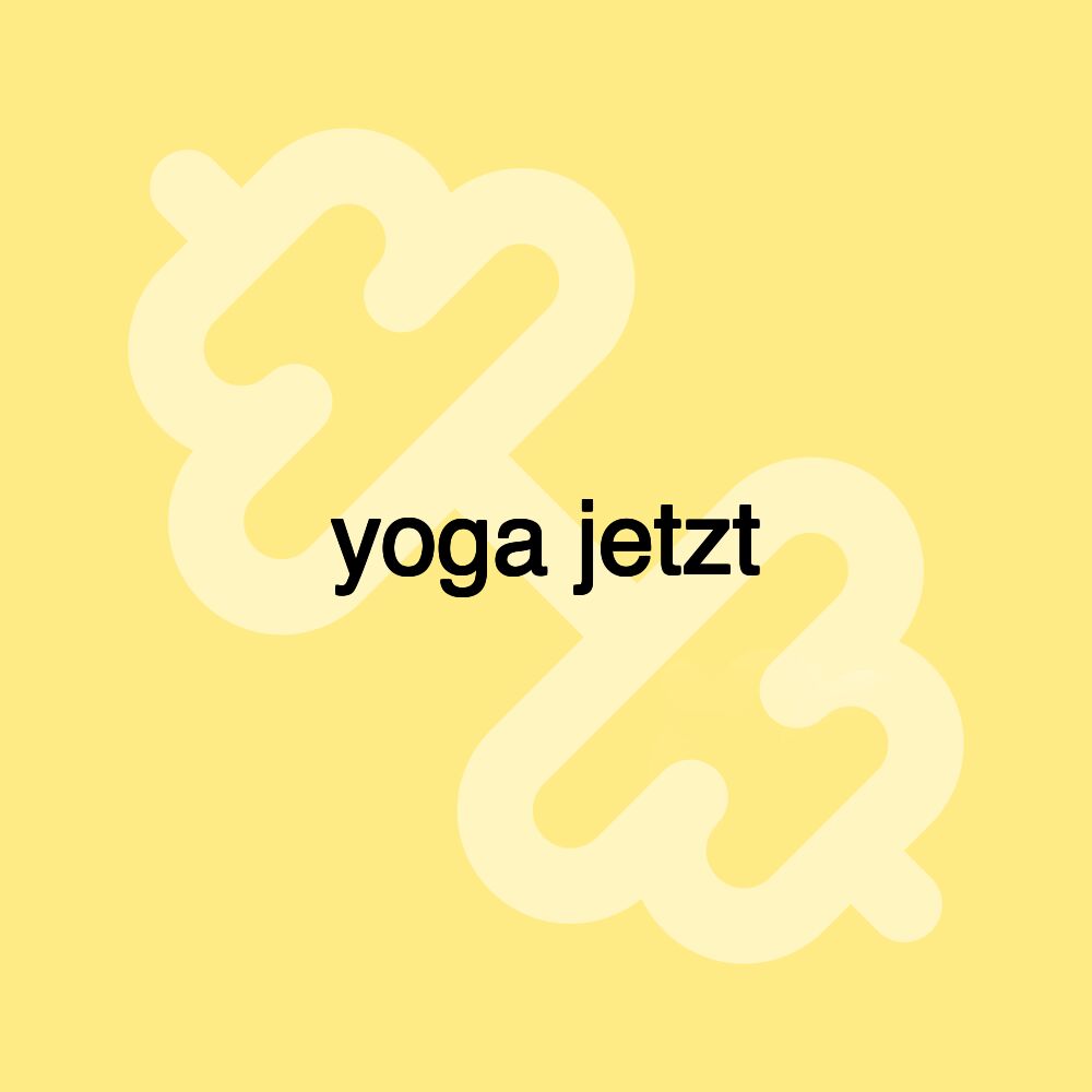 yoga jetzt