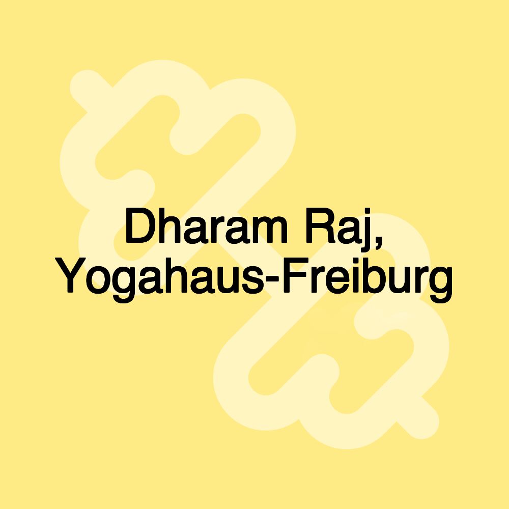 Dharam Raj, Yogahaus-Freiburg