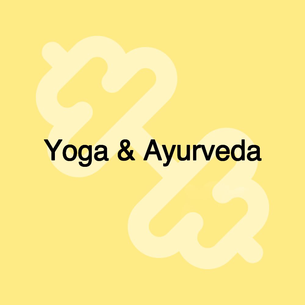 Yoga & Ayurveda