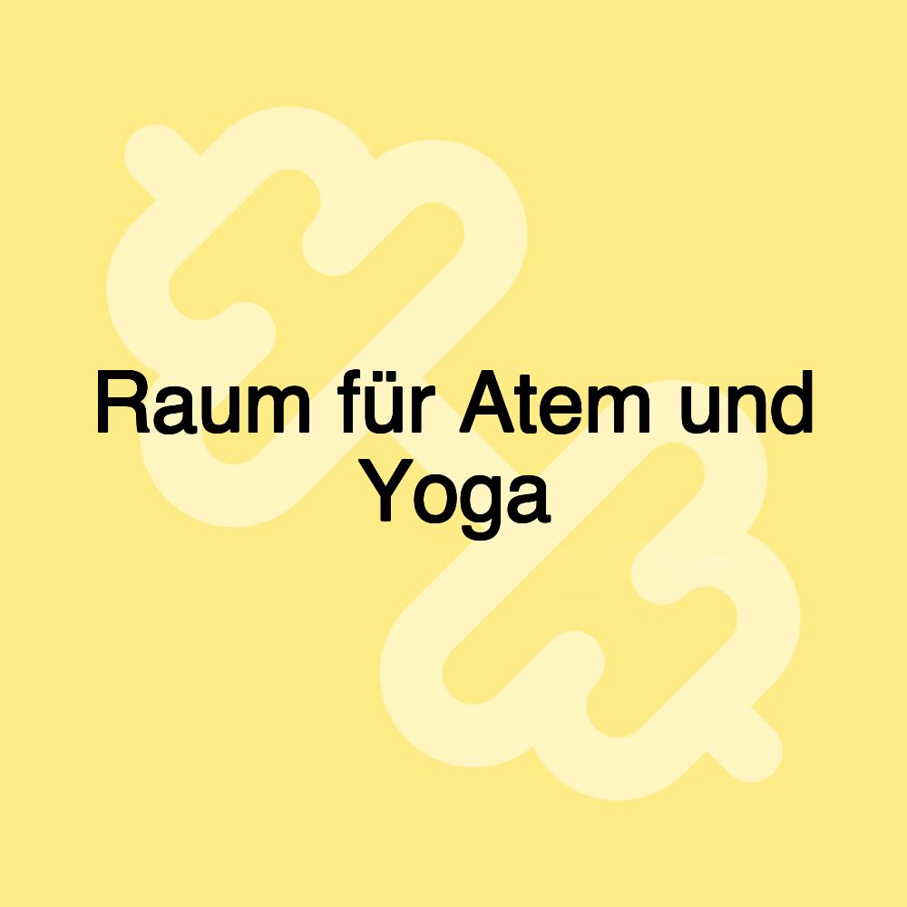 Raum für Atem und Yoga