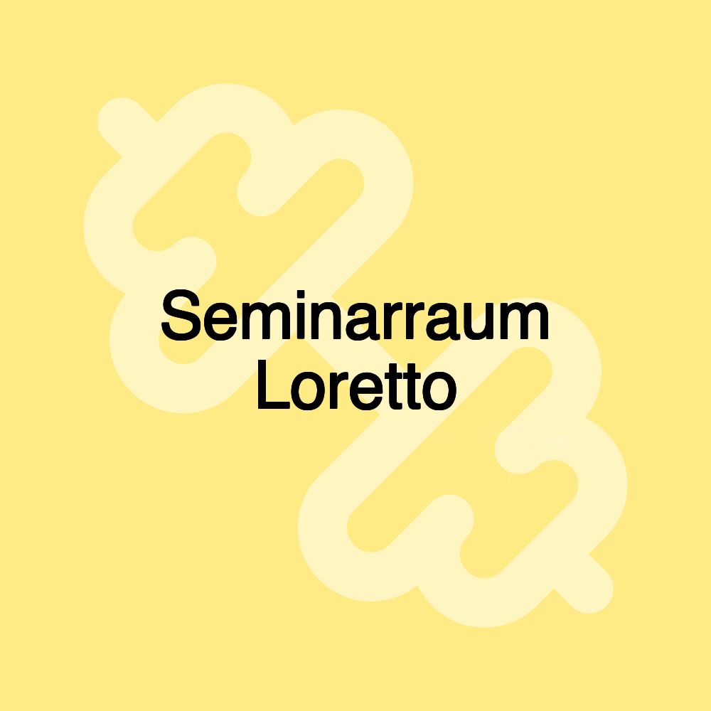 Seminarraum Loretto