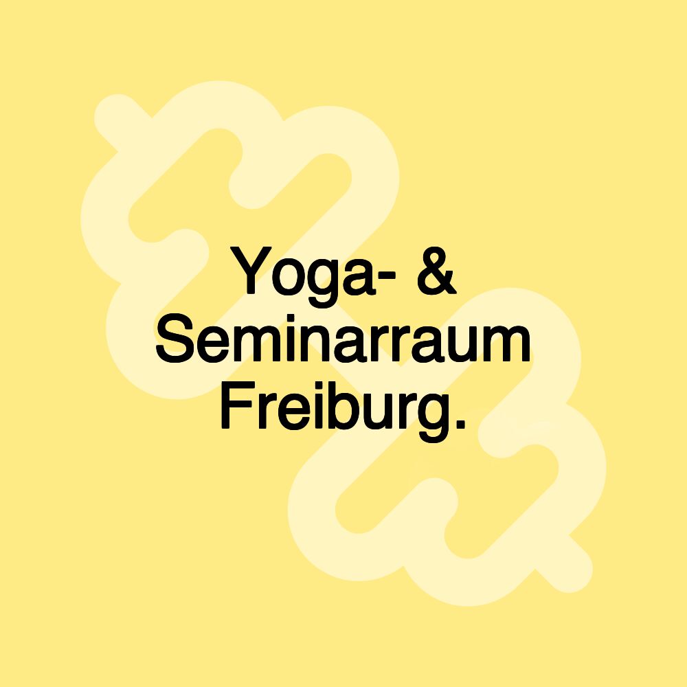 Yoga- & Seminarraum Freiburg.