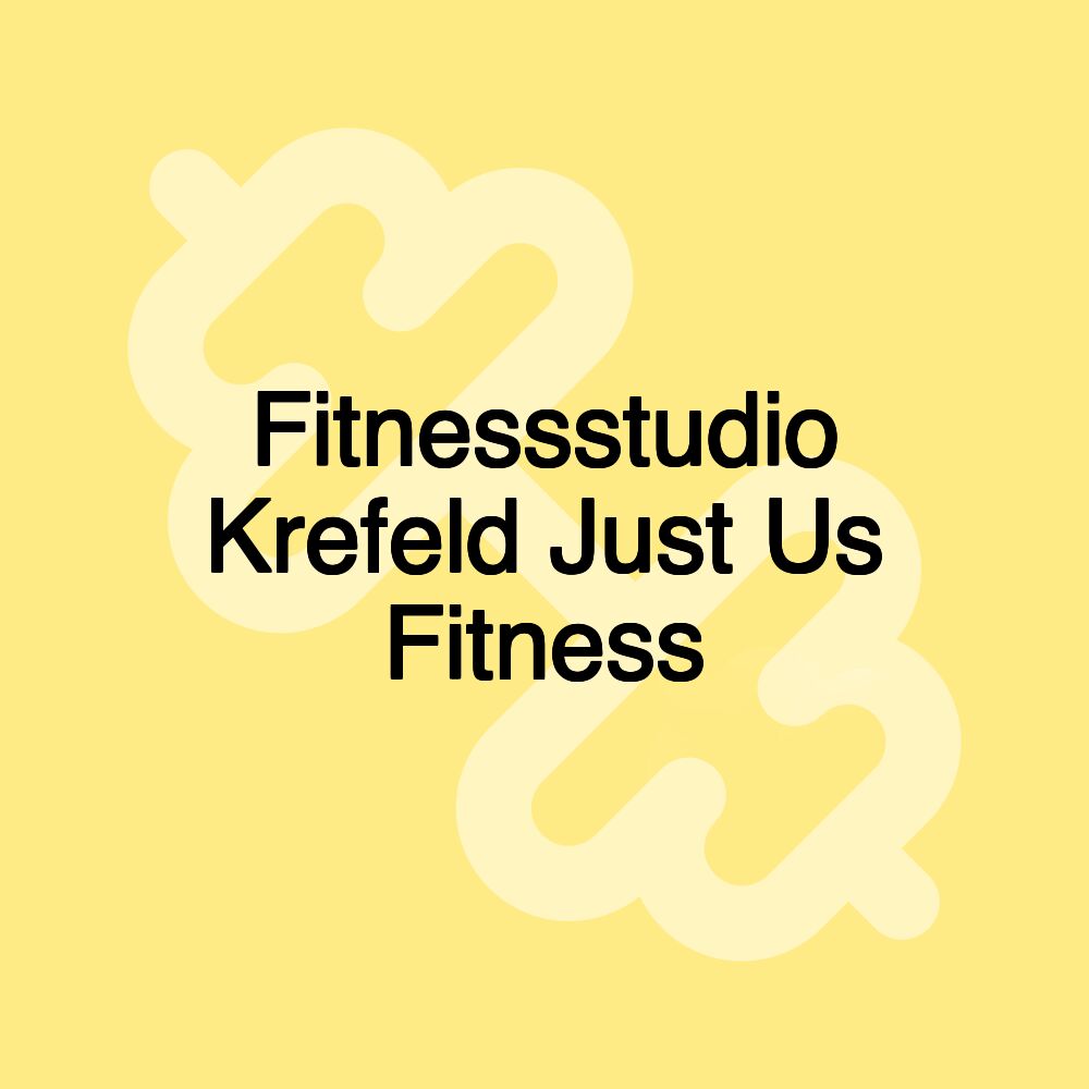 Fitnessstudio Krefeld Just Us Fitness