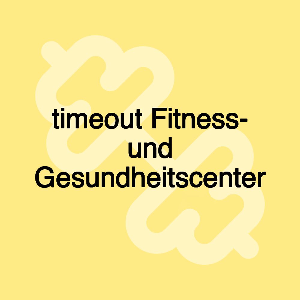 timeout Fitness- und Gesundheitscenter