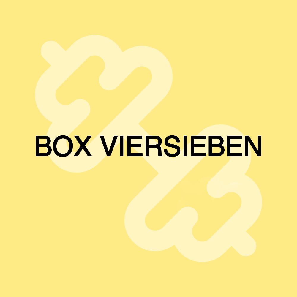 BOX VIERSIEBEN