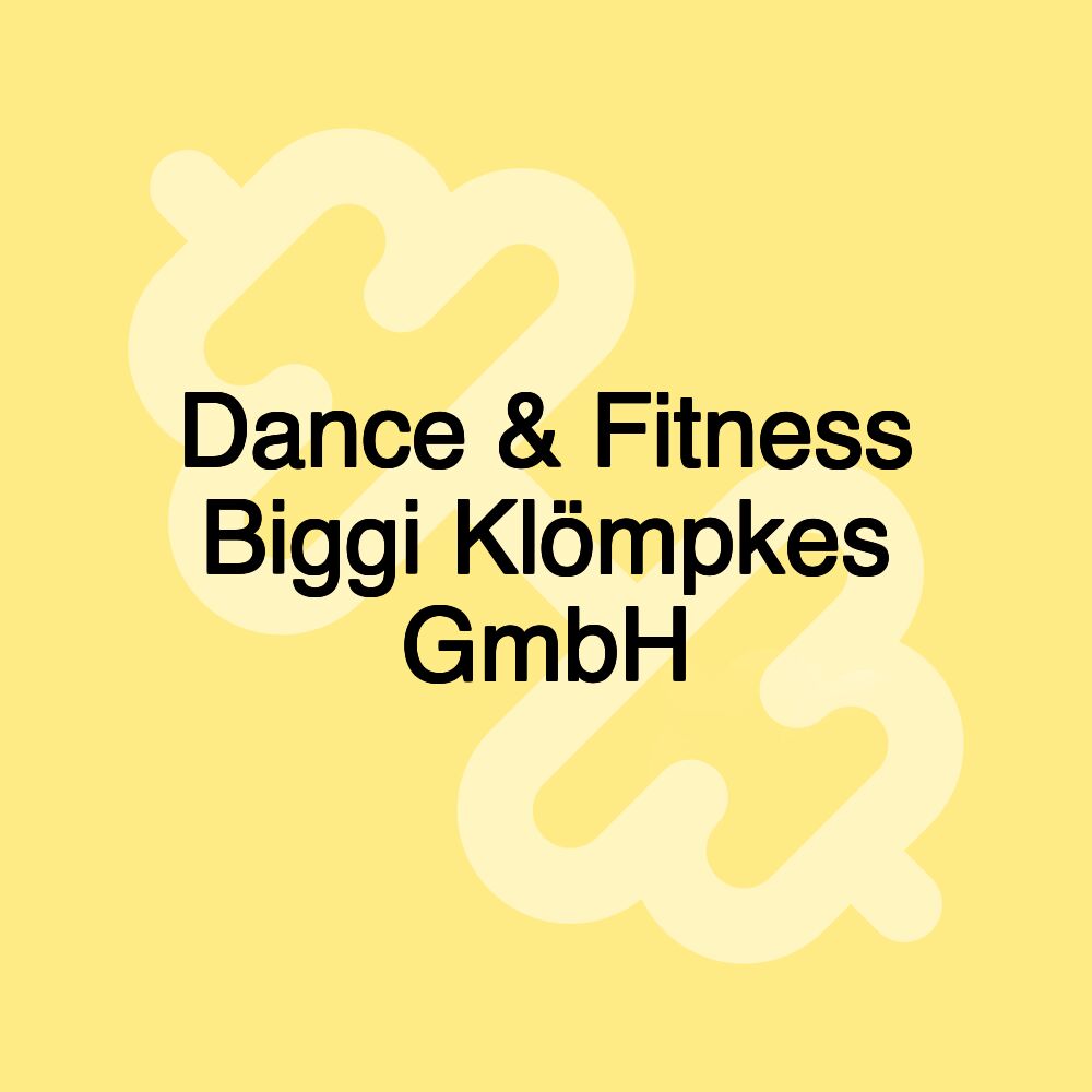 Dance & Fitness Biggi Klömpkes GmbH