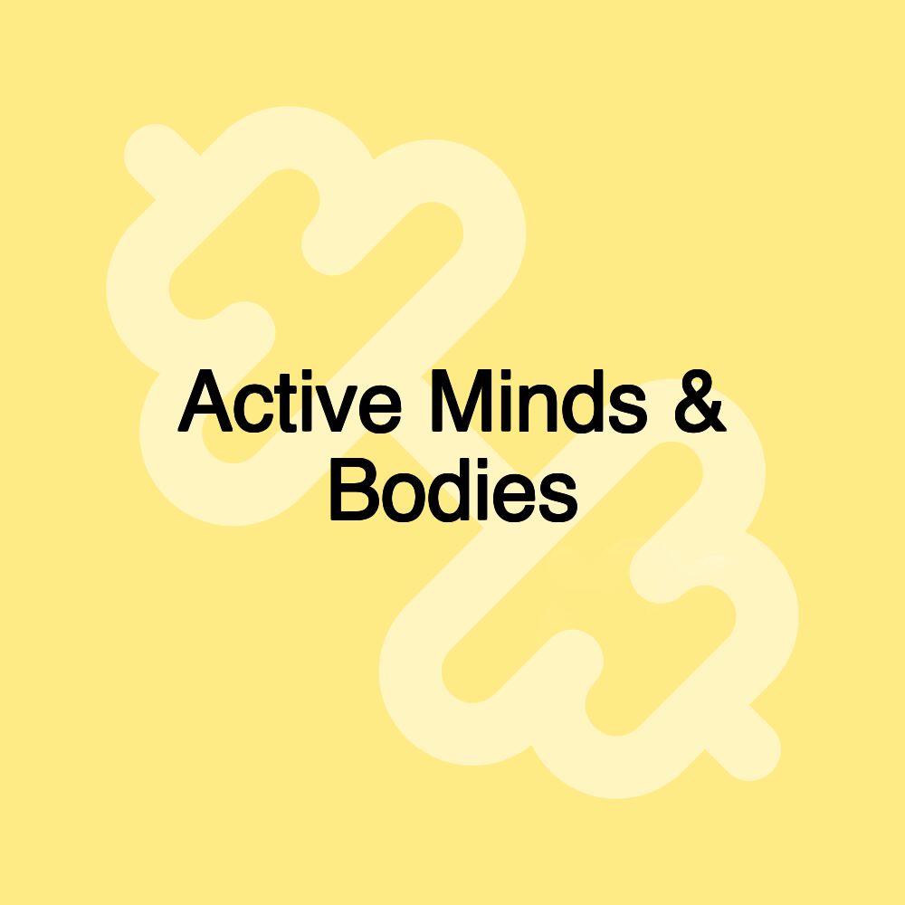 Active Minds & Bodies