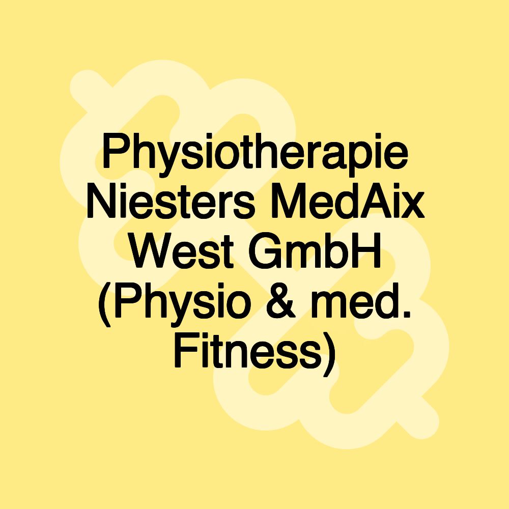 Physiotherapie Niesters MedAix West GmbH (Physio & med. Fitness)