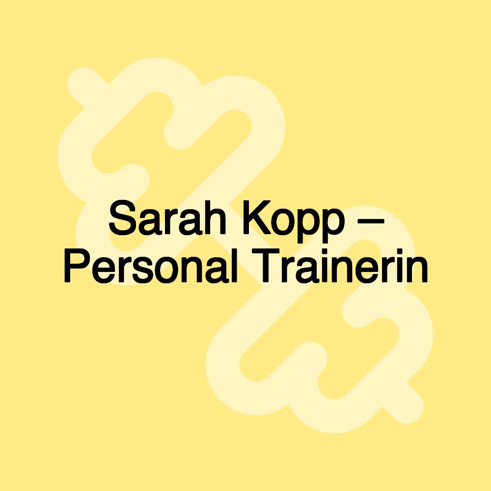 Sarah Kopp – Personal Trainerin