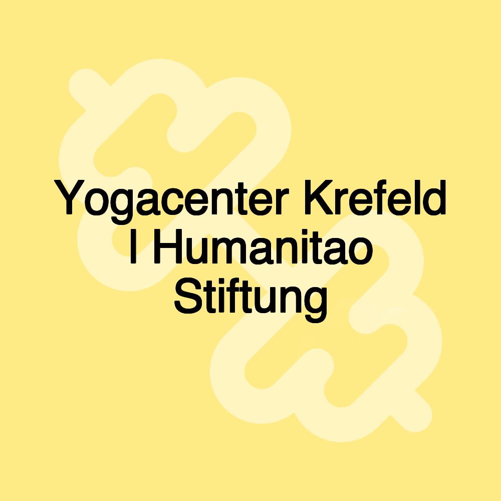 Yogacenter Krefeld l Humanitao Stiftung