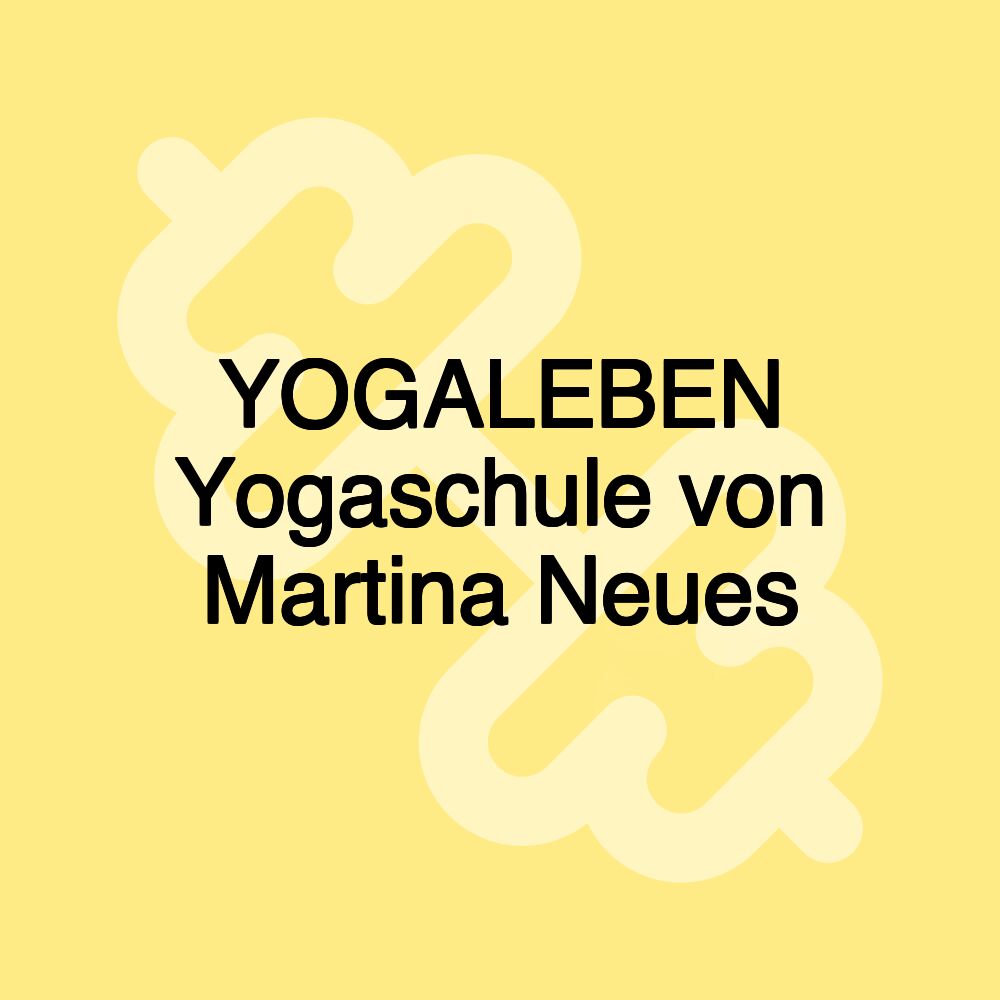 YOGALEBEN Yogaschule von Martina Neues