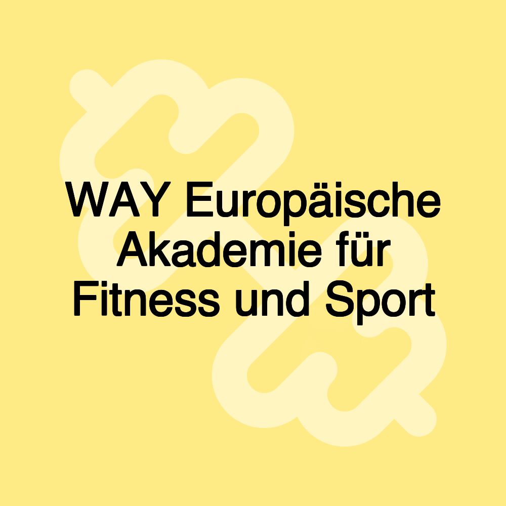 WAY Europäische Akademie für Fitness und Sport