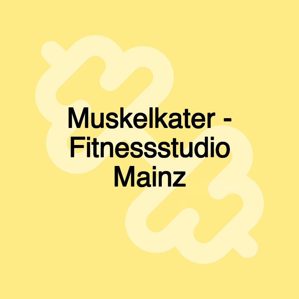 Muskelkater - Fitnessstudio Mainz