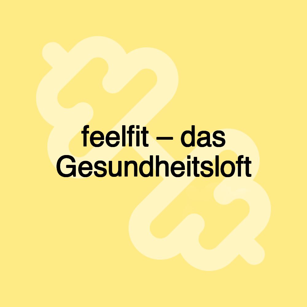 feelfit – das Gesundheitsloft