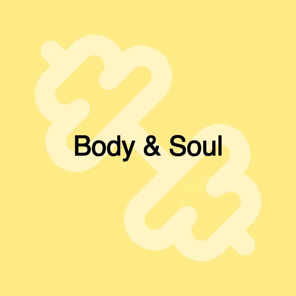 Body & Soul