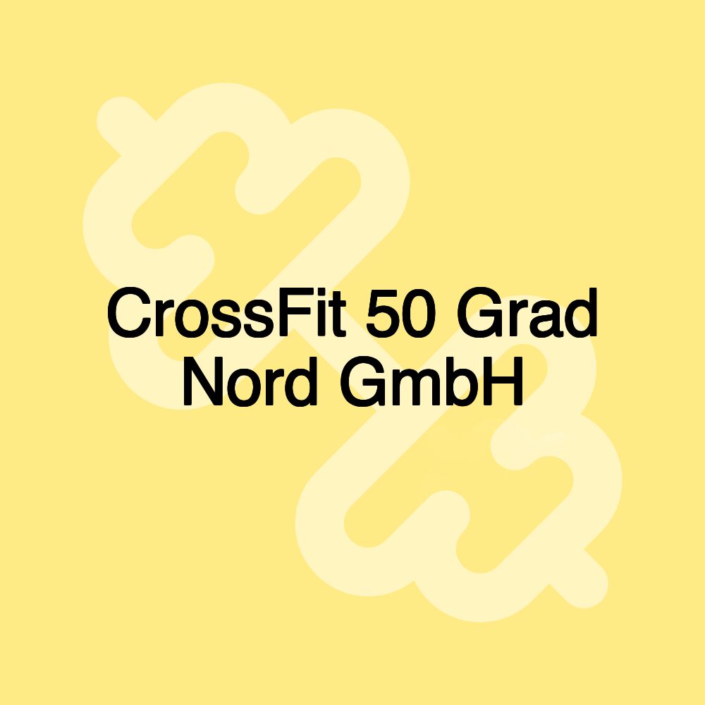 CrossFit 50 Grad Nord GmbH