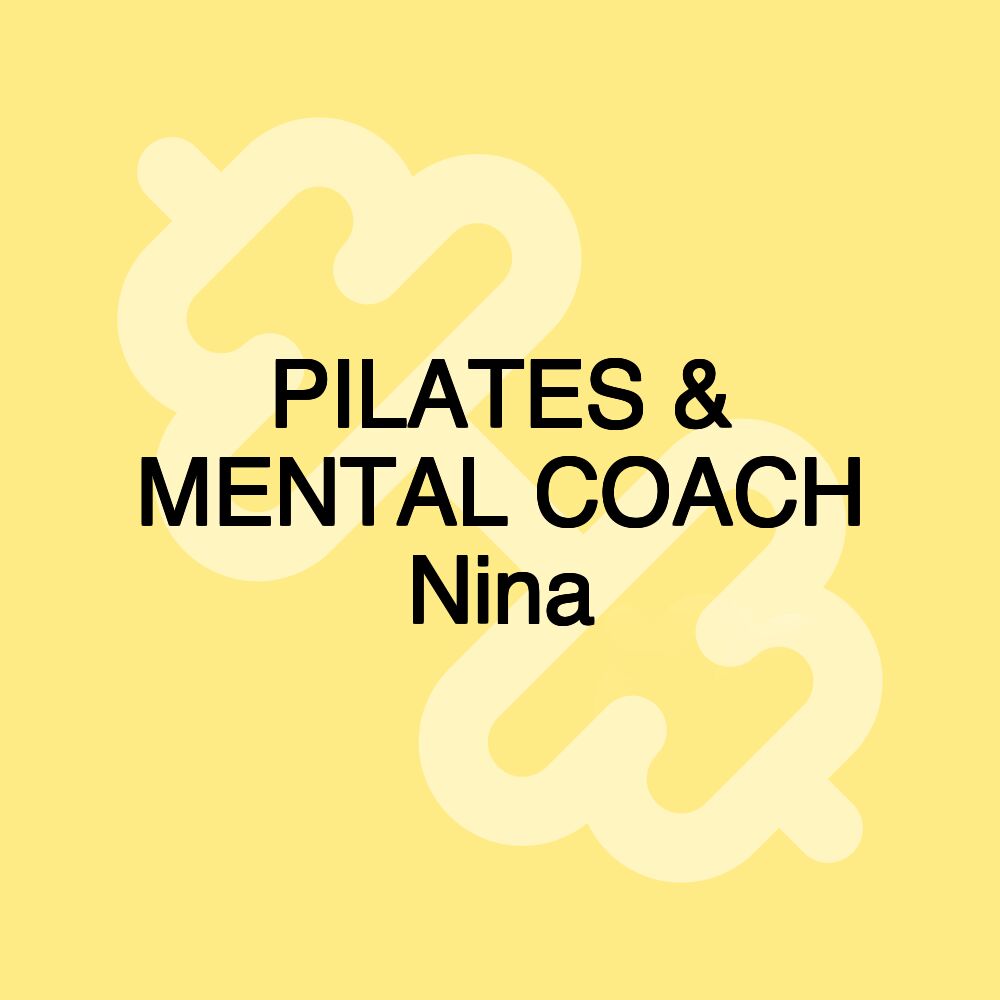 PILATES & MENTAL COACH Nina