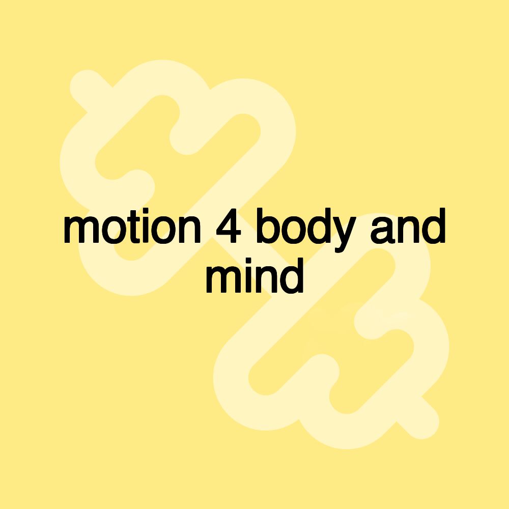 motion 4 body and mind