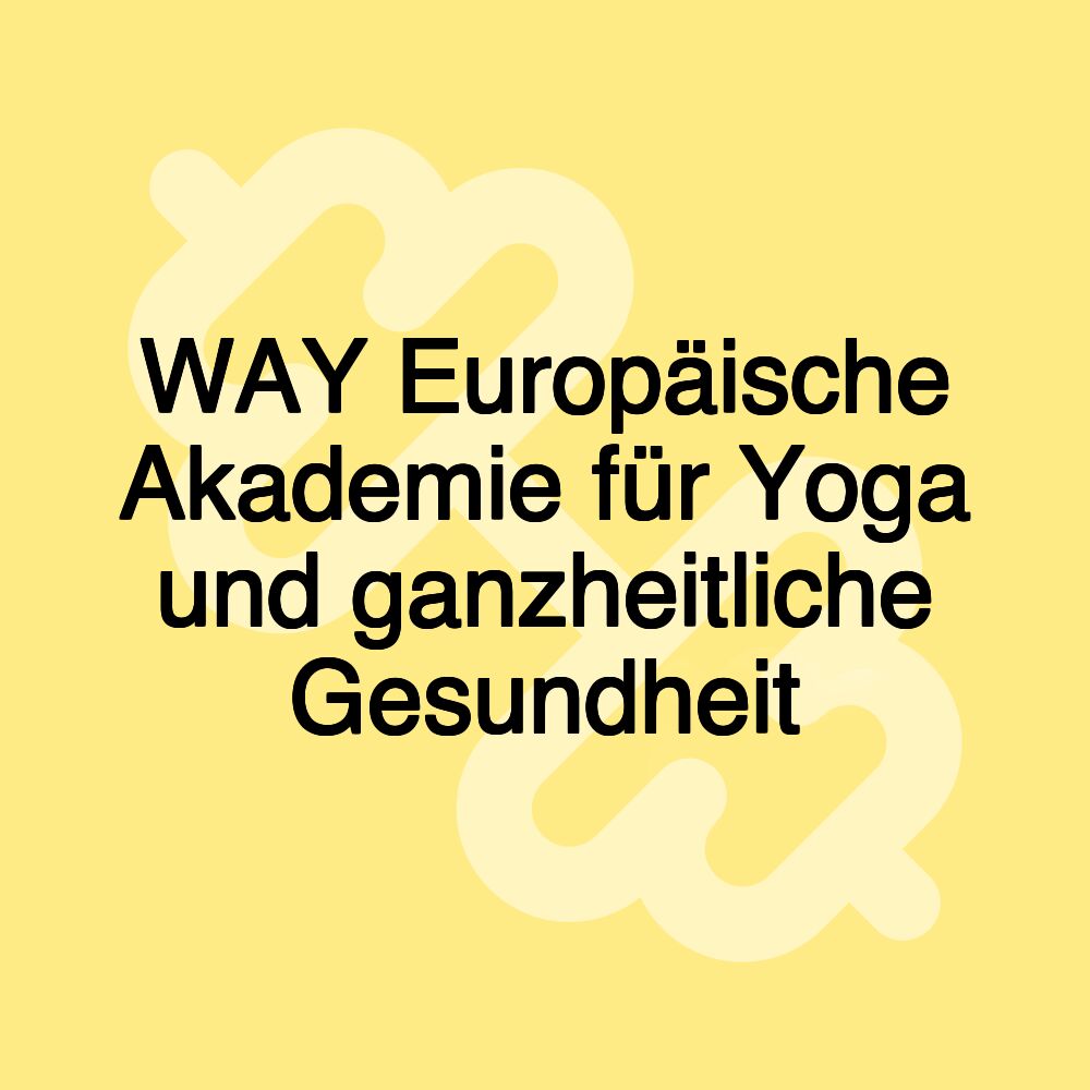 WAY Europäische Akademie für Yoga und ganzheitliche Gesundheit