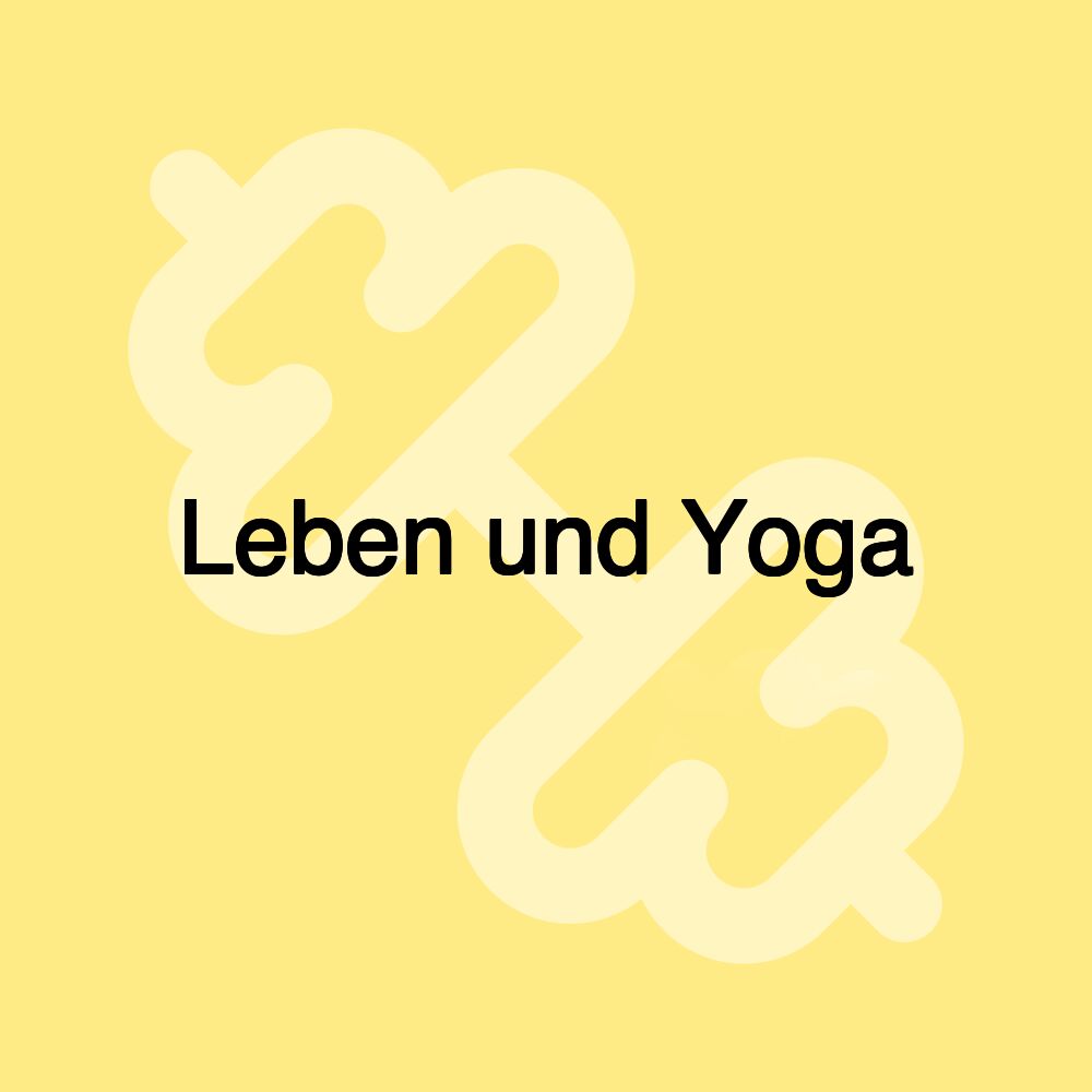 Leben und Yoga